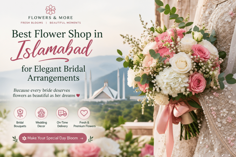 Best Flower Shop in Islamabad for Elegant Bridal Arrangements